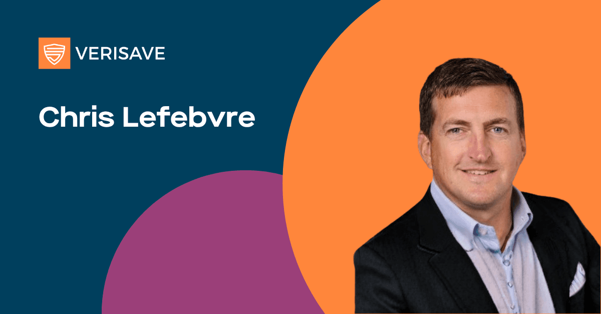 Chris Lefebvre, Chief Executive Officer of Verisave